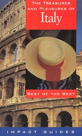The Treasures and Pleasures of Italy: Best of the Best (Impact Guides)