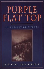 Purple Flat Top: In Pursuit of a Place