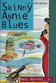 Skinny Annie Blues (Wiley Moss, Bk 3)