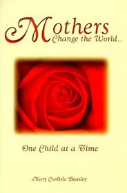 Mother's: Change the World 1 Child at a Time