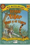 Frank and the Tiger/Sapi y El Tigre (We Both Read - Level K-1 (Quality))