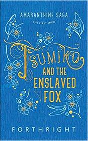 Tsumiko and the Enslaved Fox (Amaranthine Saga)