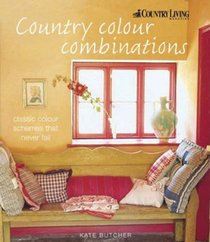 Country Color: Classic Color Schemes That Never Fail (Country Living)