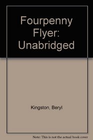Fourpenny Flyer: Unabridged