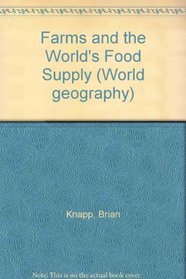 Farms and the World's Food Supply (World geography)