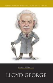 Lloyd George (British Prime Ministers of the 20th Century) (Life&Times)