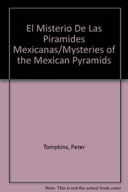 El Misterio De Las Piramides Mexicanas/Mysteries of the Mexican Pyramids (Spanish Edition)