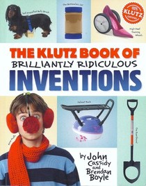The Klutz Book of Brilliantly Ridiculous Inventions
