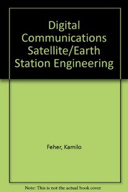 Digital Communications: Satellite/Earth Station Engineering