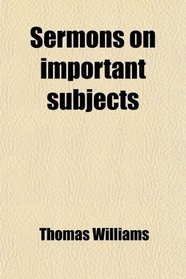 Sermons on important subjects