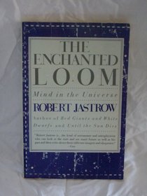 The Enchanted Loom: Mind in the Universe