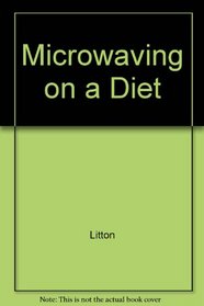 Microwaving on a Diet