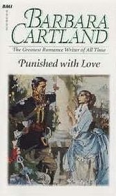 Barbara Cartland: Punished With Love, Only Love, A King in Love, Love and Lucia