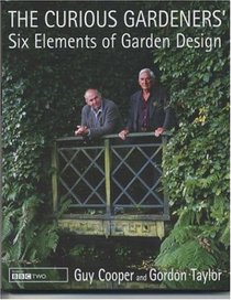 The Curious Gardeners' Six Elements of Garden Design