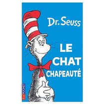 Le Chat Chapeaute (French edition of The Cat in the Hat)