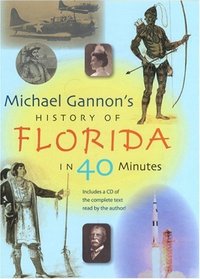 Michael Gannon's History of Florida in Forty Minutes