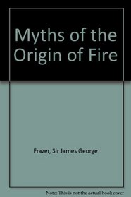 Myths of the origin of fire