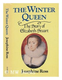 The Winter Queen: The story of Elizabeth Stuart