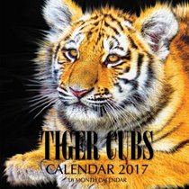 Tiger Cubs Calendar 2017: 16 Month Calendar