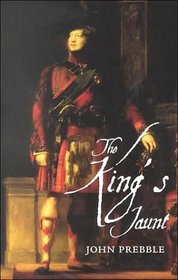 The King's Jaunt: George IV in Scotland, August 1822 'One and Twenty Daft Days'