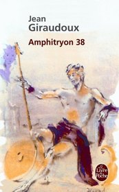 Amphitryon 38: Comedie en Trois Actes