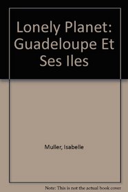 Lonely Planet Guadeloupe (French Edition)