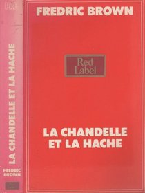 La Chandelle et la Hache (Here Comes a Candle)