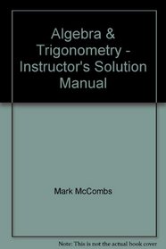 Algebra & Trigonometry - Instructor's Solution Manual