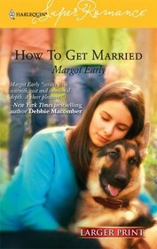 How to Get Married (Harlequin Superromance, No 1333) (Larger Print)