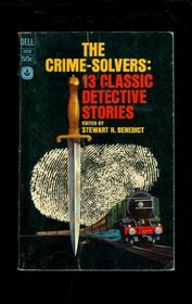 Crime Solvers: Thirteen Classic Detective Stories
