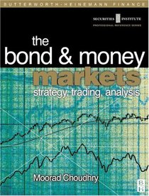 Bond and Money Markets : Strategy, Trading, Analysis