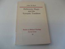 Hellenistic Magic and the Synoptic Tradition (Studies in Biblical theology, 2d ser)