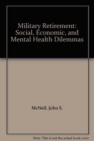 Military Retirement: Social, Economic, and Mental Health Dilemmas