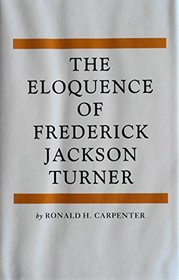 The Eloquence of Frederick Jackson Turner