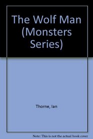 The Wolf Man (Monsters Series)