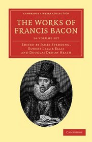 The Works of Francis Bacon 14 Volume Paperback Set (Cambridge Library Collection - Philosophy) (English and Latin Edition)