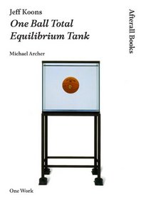 Jeff Koons: One Ball Total Equilibrium Tank (<I>AFTERALL</I>)