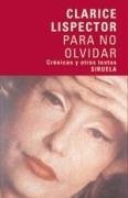 Para No Olvidar/ Not to Forget: Cronicas Y Otros Textos (Libros Del Tiempo) (Spanish Edition)