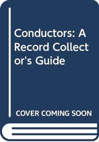 Conductors: A Record Collector's Guide