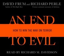 An End to Evil : Strategies for Victory in the War on Terror (Audio CD)