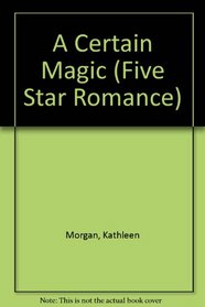 A Certain Magic (Five Star Standard Print Romance)