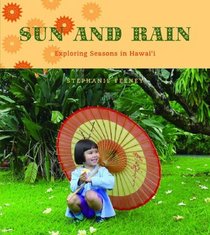 Sun and Rain: Exploring Seasons in Hawaii (Latitude 20 Books)