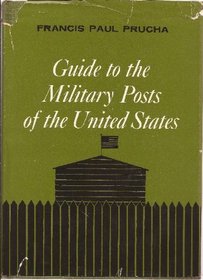 Guide to the Military Posts of the United States, 1789-1895