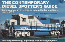 The Contemporary Diesel Spotter's Guide: A Comprehensive Reference Manual to Locomotives Since 1972