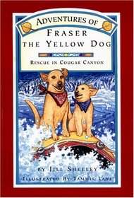 Adventures of Fraser the Yellow Dog: Rescue in Cougar Canyon