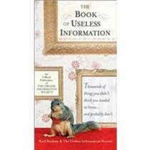 The Book of Useless Information: An Official Publication of the Useless Information Society