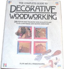 Complete Guide to Decorative Woodworking