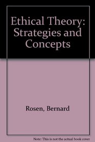 Ethical Theory: Strategies and Concepts