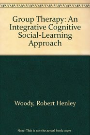 Group Therapy: An Integrative Cognitive Social-Learning Approach