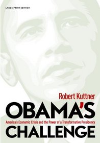 Obama's Challenge (Large Print): America's Economic Crisis and the Power of a Transformative Presidency
